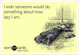 laziness