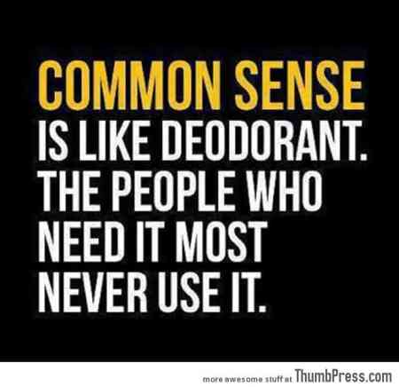 Common-sense-is-rare-these-days