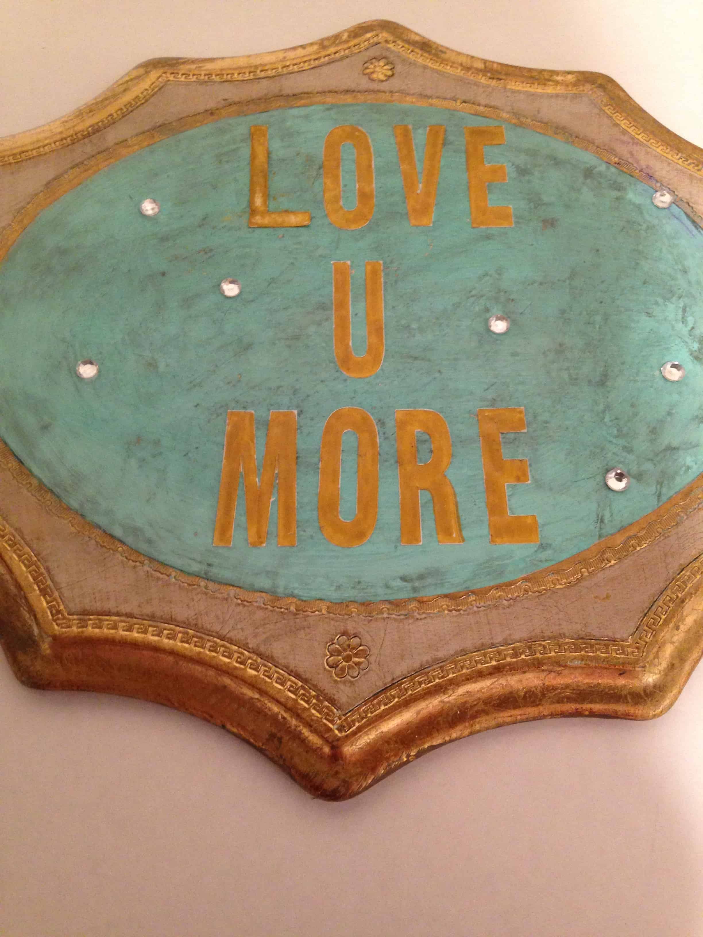 love u more sign/diy