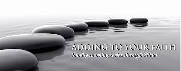 adding to our faith inspirational | goodthoughtsgoodlives adding to our faith inspirational