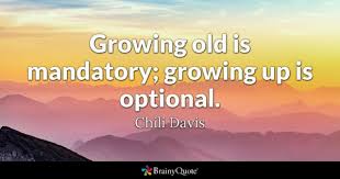 grow up /inspirational